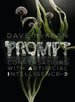 Prompt: Conversations With Artificial Intelligence - Prompt: Conversations With Artificial Intelligence